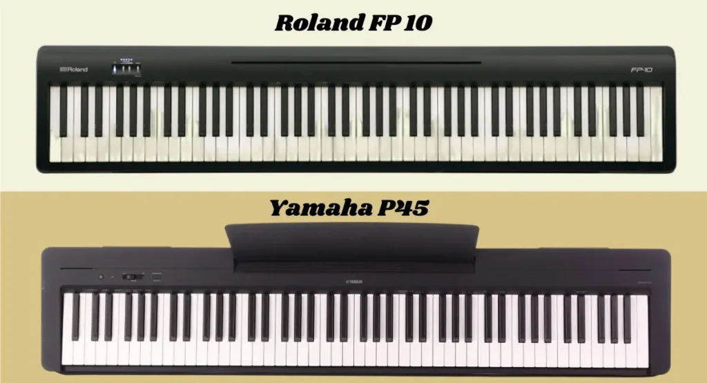 roland fp 10 vs yamaha p45 digital piano side by side comparison for beginners
